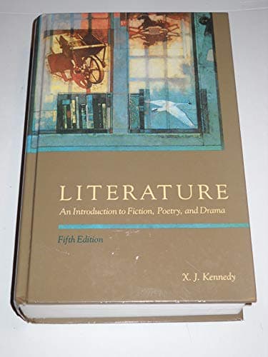 Book cover for Literature: An Introduction to Fiction, Poetry and Drama by X. J. Kennedy
