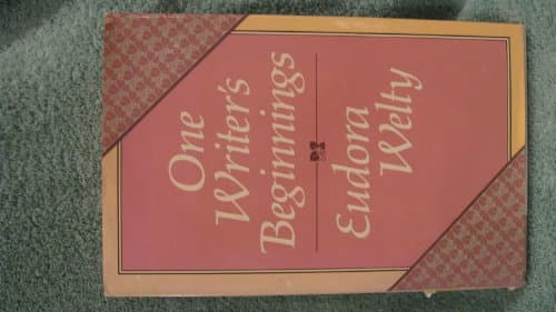 Book cover for One Writer's Beginnings by Welty, Eudora