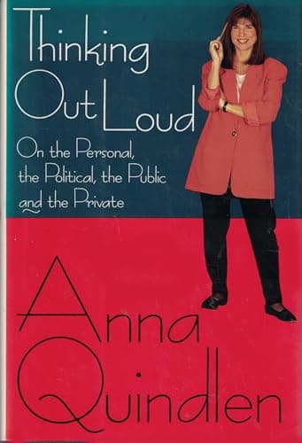 Book cover for Thinking Out Loud: On the Personal, the Political, the Public, and the Private by Quindlen, Anna