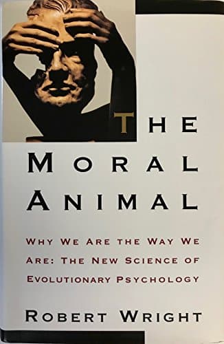 Book cover for The Moral Animal: Why We Are The Way We Are: The New Science of Evolutionary by Wright, Robert