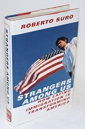 Book cover for Strangers Among Us : How Latino Immigration is Transforming America by Suro, Roberto