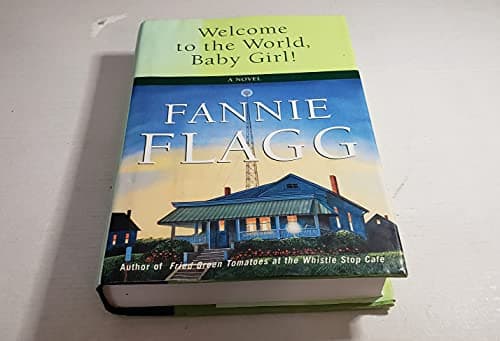 Book cover for Welcome to the World, Baby Girl!: A Novel by Flagg, Fannie