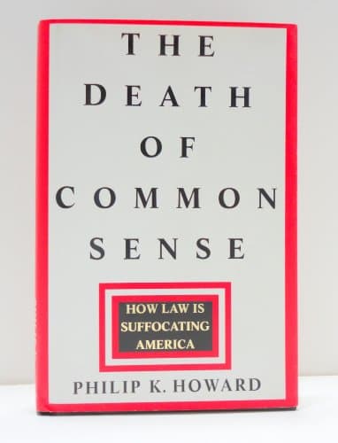 Book cover for The Death of Common Sense: How Law is Suffocating America by Philip K Howard