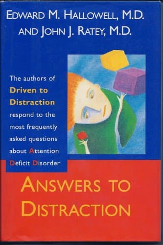 Book cover for Answers to Distraction: The Authors of Driven to Distraction Respond to the Most Frequently Asked Questions About Attention Deficit Disorder by Edward M. Hallowell M.D.