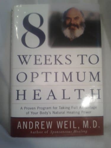Book cover for Eight Weeks to Optimum Health by Weil M.D., Andrew