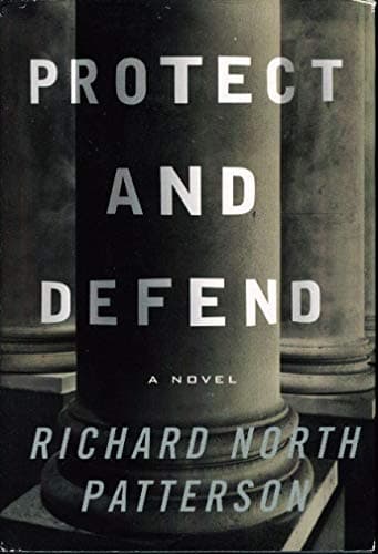 Book cover for Protect and Defend by Richard North Patterson
