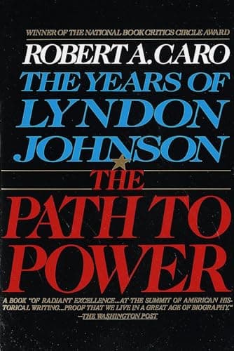 Book cover for The Path to Power (The Years of Lyndon Johnson, Volume 1) by Caro, Robert A.