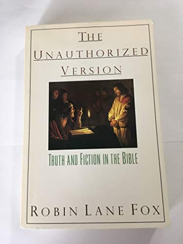 Book cover for Unauthorized Version: Truth and Fiction in the Bible by Lane Fox, Robin