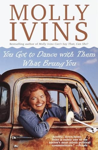Book cover for You Got to Dance with Them What Brung You by Ivins, Molly
