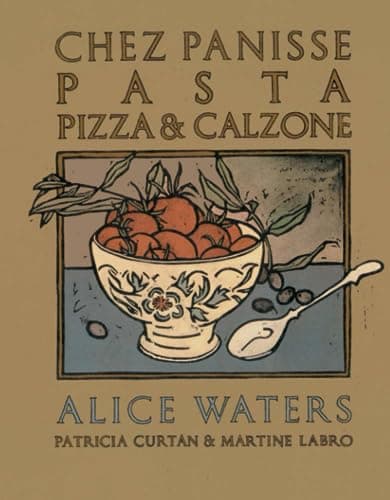Book cover for Chez Panisse Pasta, Pizza, & Calzone: A Cookbook (Chez Panisse Cookbook Library) by Waters, Alice