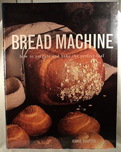 Book cover for Bread Machine: How to Prepare the Perfect Loaf by Jennie Shapter