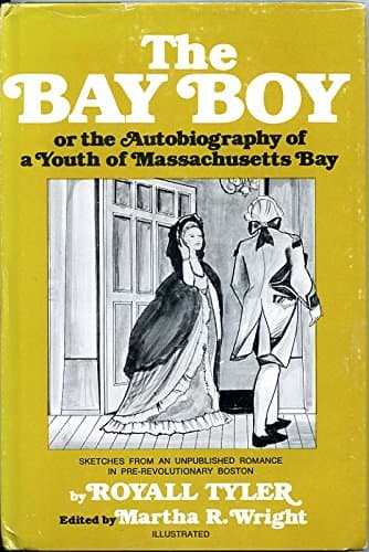 Book cover for The Bay Boy Or, the Autobiography of a Youth of Massachusetts Bay by Tyler, Royall (edited by Martha R. Wright)