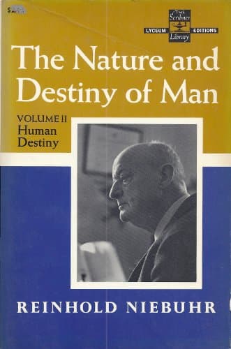 Book cover for The Nature and Destiny of Man, Vol. 2: Human Destiny by Reinhold Niebuhr