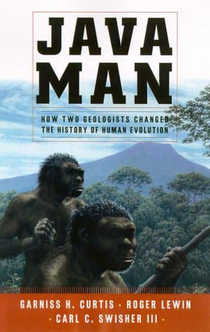 Book cover for Java Man : How Two Geologists' Dramatic Discoveries Changed Our Understanding of the Evolutionary Path to Modern Humans by Lewin, Roger