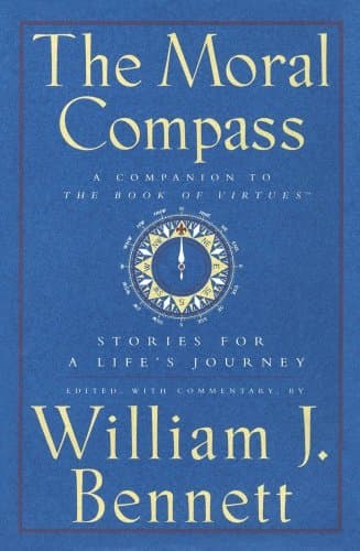 Book cover for The Moral Compass: Stories for a Life's Journey by Bennett, William J.