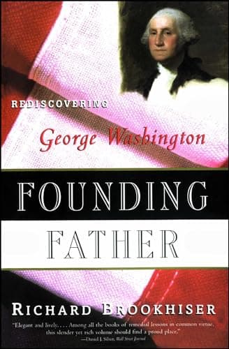 Book cover for Founding Father: Rediscovering George Washington by Brookhiser, Richard