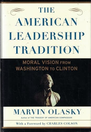 Book cover for The American Leadership Tradition: Moral Vision from Washington to Clinton by Olasky, Marvin