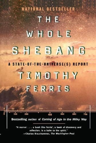 Book cover for The Whole Shebang: A State-of-the-Universe(s) Report by Ferris, Timothy