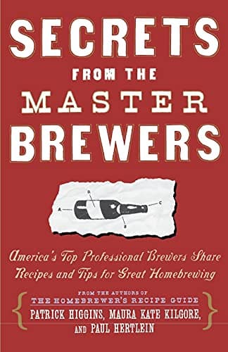 Book cover for Secrets from the Master Brewers: America's Top Professional Brewers Share Recipes and Tips for Great Homebrewing by Hertlein, Paul