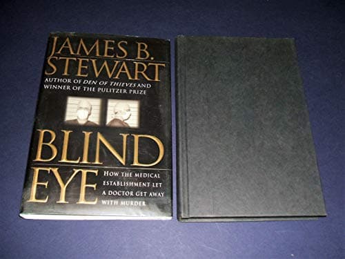 Book cover for Blind Eye: How the Medical Establishment Let a Doctor Get Away with Murder by Stewart, James B.