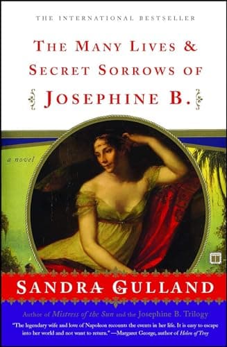 Book cover for The Many Lives & Secret Sorrows of Josephine B. by Gulland, Sandra