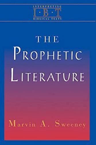 Book cover for The Prophetic Literature: Interpreting Biblical Texts Series by Sweeney, Marvin A.