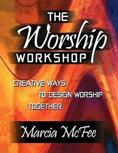 Book cover for The Worship Workshop: Creative Ways to Design Worship Together by McFee, Marcia