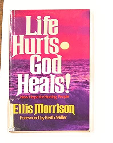 Book cover for Life hurts--God heals!: New hope for hurting people by Morrison, Ellis