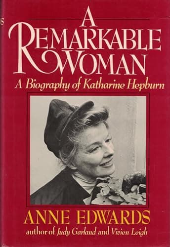 Book cover for A Remarkable Woman: A Biography of Katharine Hepburn by Edwards, Anne