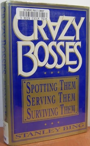 Book cover for Crazy Bosses: Spotting Them, Serving Them, Surviving Them by Bing, Stanley