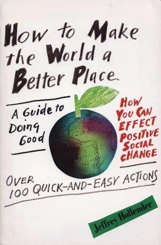 Book cover for How to Make the World a Better Place: A Guide to Doing Good by Hollender, Jeffrey
