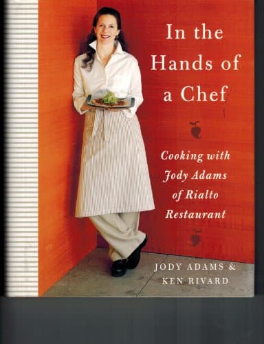 Book cover for In the Hands of A Chef: Cooking with Jody Adams of Rialto Restaurant by Adams, Jody