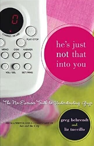 Book cover for He's Just Not That Into You: The No-Excuses Truth to Understanding Guys by Greg Behrendt