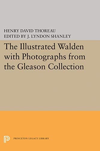 Book cover for The Illustrated WALDEN with Photographs from the Gleason Collection (Writings of Henry D. Thoreau) by Thoreau, Henry David