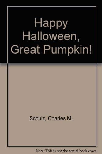 Book cover for Happy Halloween, Great Pumpkin! by Schulz, Charles M