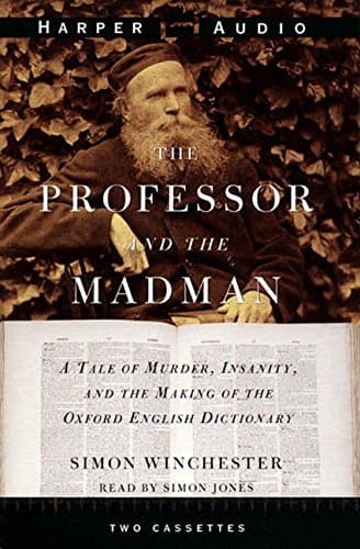 Book cover for The Professor and The Madman: A Tale of Murder, Insanity, and the Making of the Oxford English Dictionary by Simon Winchester