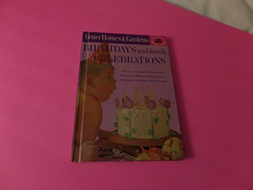 Book cover for Better Homes and Gardens Birthdays and Family Celebrations by Better Homes and Gardens Editors
