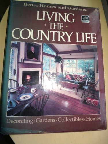 Book cover for Better Homes and Gardens: Living the Country Life (Better Homes and Gardens Books) by Cullison, Pamela Wilson