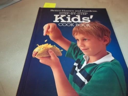 Book cover for Better Homes and Gardens Step-by-Step Kids' Cook Book (Better Homes and Gardens Books) by BETTER HOMES AND GARDENS