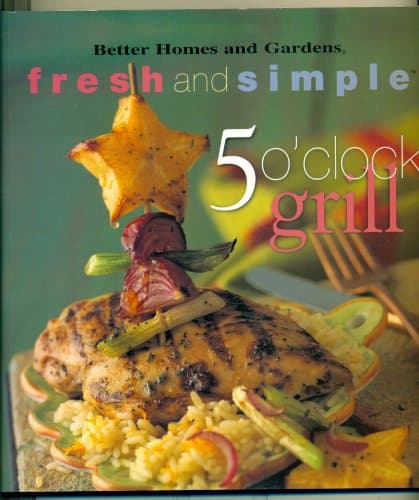 Book cover for 5 O'Clock Grill (Better Homes and Gardens) by Fuller, Kristi