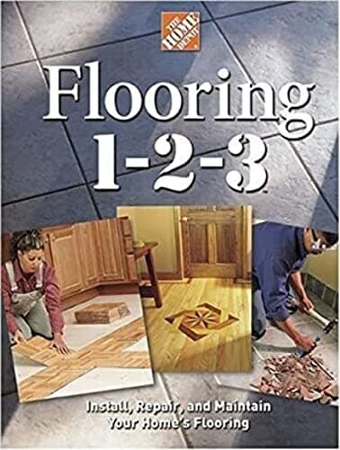 Book cover for Flooring 1-2-3: Expert Advice on Design, Installation, and Repair by The Home Depot