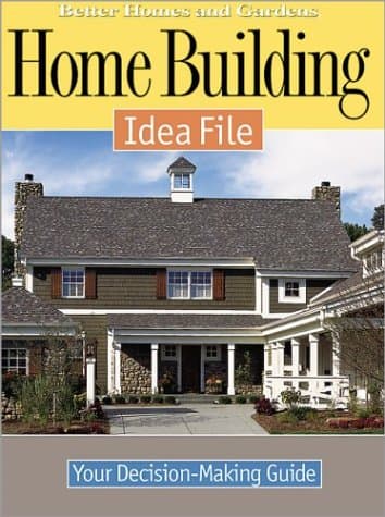 Book cover for Home Building Idea File: Your Decision Making Guide by Better Homes and Gardens Books
