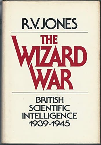 Book cover for The Wizard War: British Scientific Intelligence 1939-1945 by Jones, R. V.
