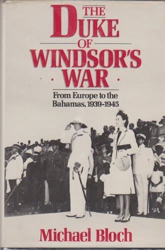 Book cover for The Duke of Windsor's War: From Europe to the Bahamas, 1939-1945 by Bloch, Michael