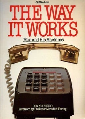 Book cover for The Way It Works: Man and His Machines by Kerrod, Robin