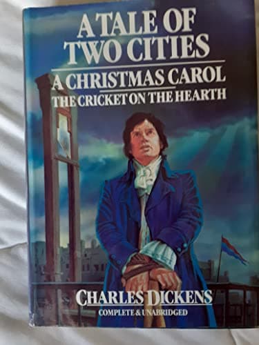 Book cover for A Tale of Two Cities / A Christmas Carol / The Cricket on the Hearth by Dickens, Charles