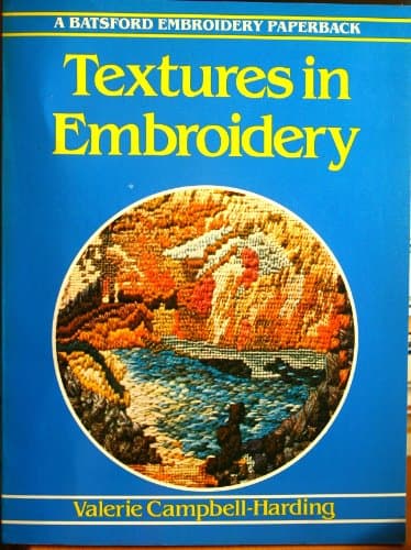 Book cover for Textures in Embroidery (Batsford Embroidery Paperback) by VALERIE CAMPBELL-HARDING