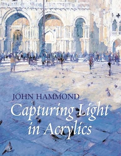Book cover for Capturing Light in Acrylics by Hammond, John