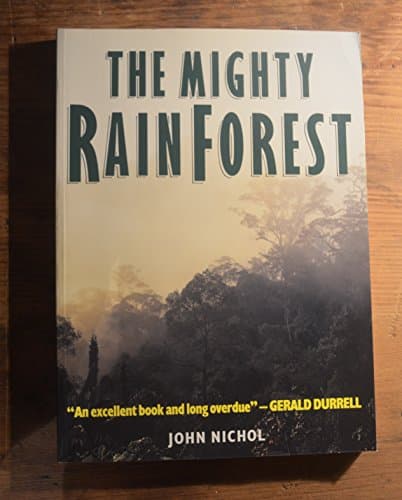 Book cover for The Mighty Rainforest: In Association With Worldforest 90 by Nichol, John