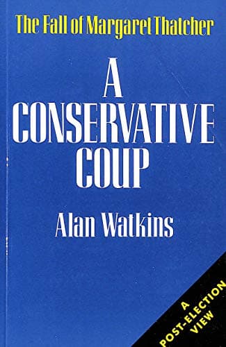 Book cover for A Conservative coup: The fall of Margaret Thatcher by Alan Watkins